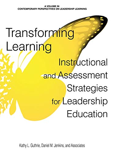 Transforming Learning: Instructional and Assessment Strategies for Leadership Education (hc) (Contemporary Perspectives on Leadership Learning)