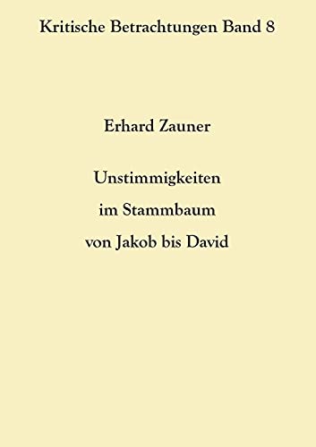Unstimmigkeiten im Stammbaum von Jakob bis David (Kritische Betrachtungen)