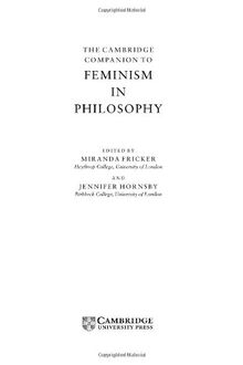The Cambridge Companion to Feminism in Philosophy (Cambridge Companions to Philosophy)