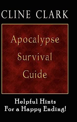 Apocalypse Survival Guide: Helpful Hints for a Happy Ending