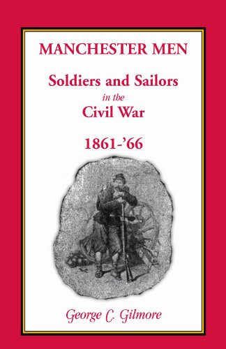 Manchester Men; Soldiers and Sailors in the Civil War, 1861-'66