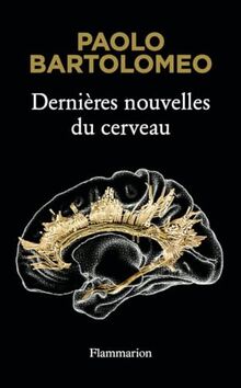 Dernières nouvelles du cerveau