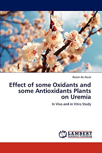 Effect of some Oxidants and some Antioxidants Plants on Uremia: In Vivo and in Vitro Study