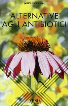 Alternative agli antibiotici (L'altra scienza)