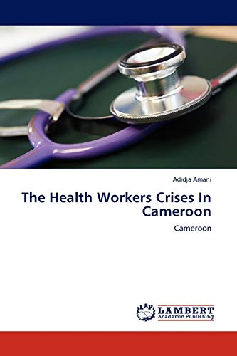 The Health Workers Crises In Cameroon: Cameroon