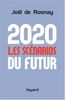 2020, les scénarios du futur : comprendre le monde qui vient