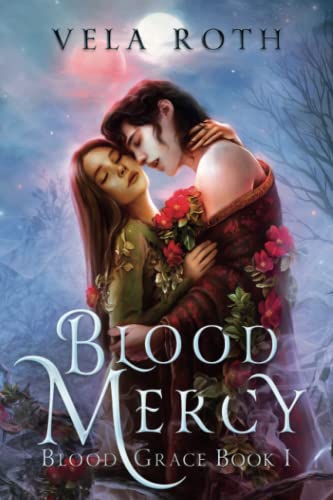 Vela Roth Blood Mercy, A Fantasy Romance (Blood Grace, Band 1)