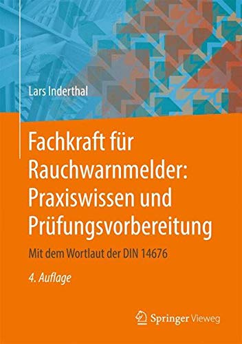 Fachkraft für Rauchwarnmelder: Praxiswissen und Prüfungsvorbereitung: Mit dem Wortlaut der DIN 14676