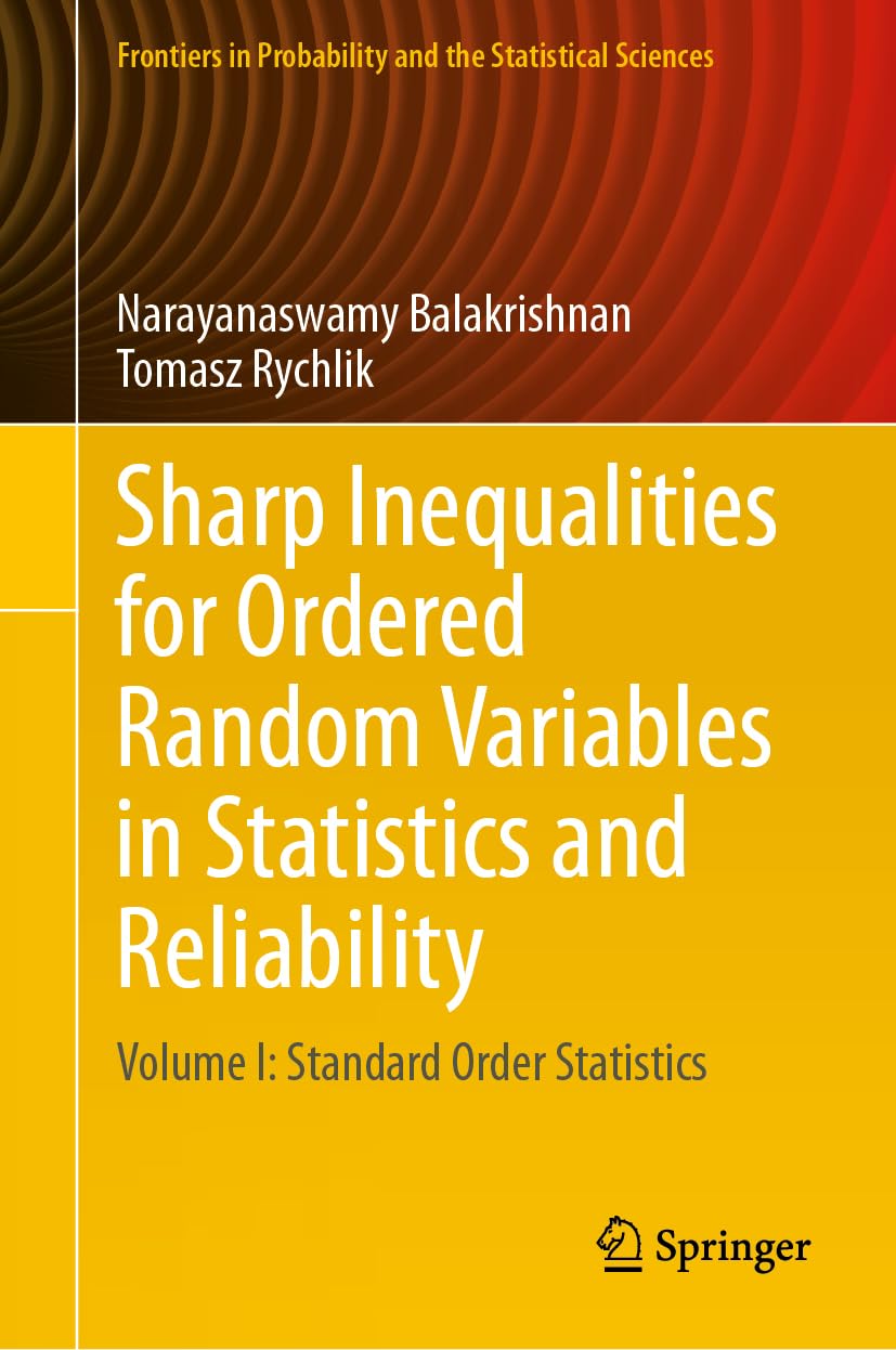 Sharp Inequalities for Ordered Random Variables in Statistics and Reliability: Volume I: Standard Order Statistics (Frontiers in Probability and the Statistical Sciences, Band 1)