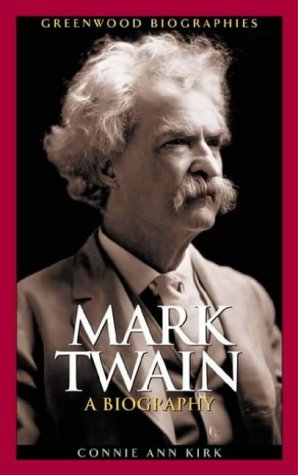Mark Twain: A Biography (Greenwood Biographies)