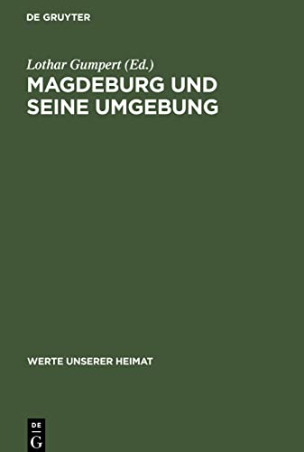 Magdeburg und Seine Umgebung: Ergebnisse der heimatkundlichen Bestandsaufnahme im Gebiet von Magdeburg und Biederitz