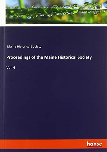 Proceedings of the Maine Historical Society: Vol. 4