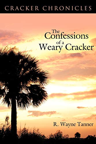 The Confessions of a Weary Cracker: Cracker Chronicles