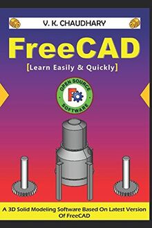 FreeCAD: Learn Easily & Quickly