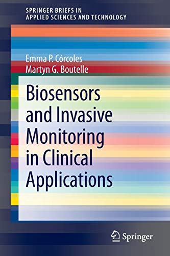 Biosensors and Invasive Monitoring in Clinical Applications (SpringerBriefs in Applied Sciences and Technology)