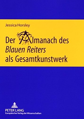 Der Almanach des «Blauen Reiters» als Gesamtkunstwerk: Eine interdisziplinäre Untersuchung
