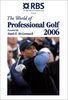 Rolex presents The World of Professional Golf 2006: Founded by Mark H. McCormack