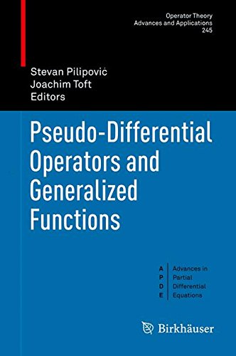 Pseudo-Differential Operators and Generalized Functions (Operator Theory: Advances and Applications)