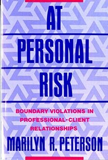 At Personal Risk: Boundary Violations in Professional-Client Relationships