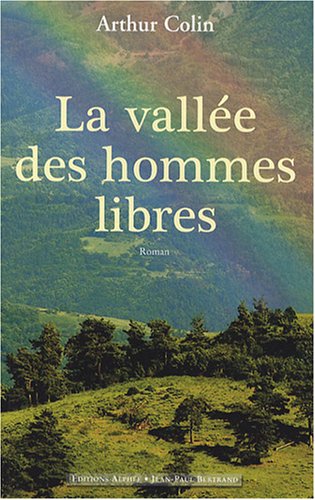La Vallée Des Hommes Libres