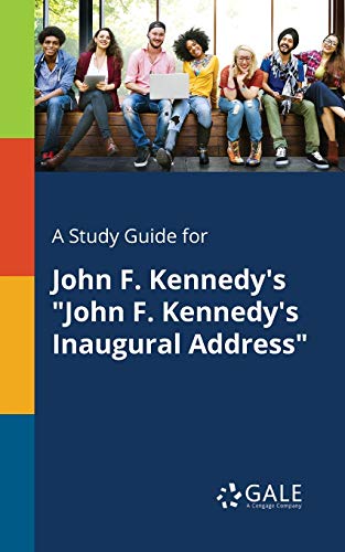 A Study Guide for John F. Kennedy's John F. Kennedy's Inaugural Address