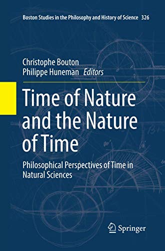 Christophe Bouton Time Of Nature And The Nature Of Time, Philosophical Perspectives Of Time In Natural Sciences (Boston Studies In The Philosophy And History Of