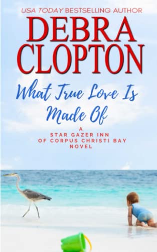 What True Love Is Made Of (Star Gazer Inn of Corpus Christi Bay, Band 5)