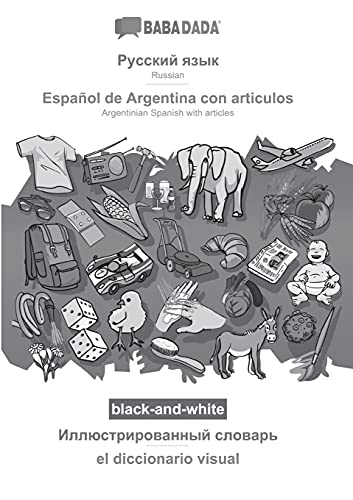 BABADADA black-and-white, Russian (in cyrillic script) - Español de Argentina con articulos, visual dictionary (in cyrillic script) - el diccionario ... Spanish with articles, visual dictionary