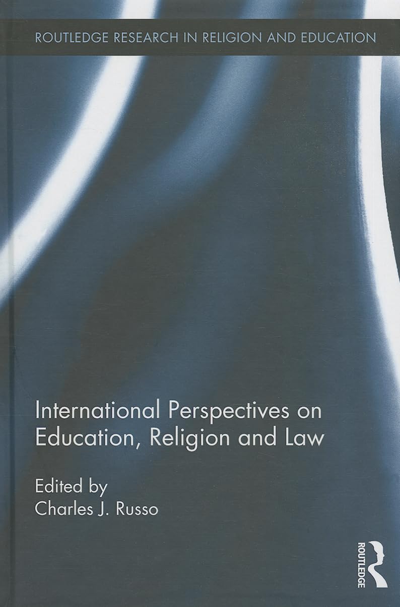 International Perspectives on Education, Religion and Law (Routledge Research in Religion and Education, Band 3)
