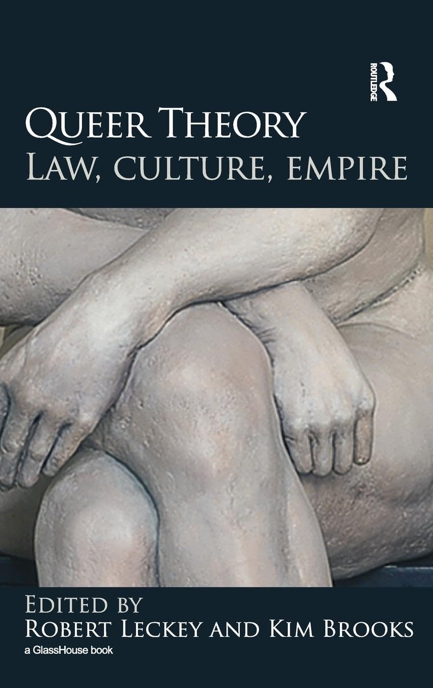 Queer Theory: Law, Culture, Empire (Glasshouse Book)