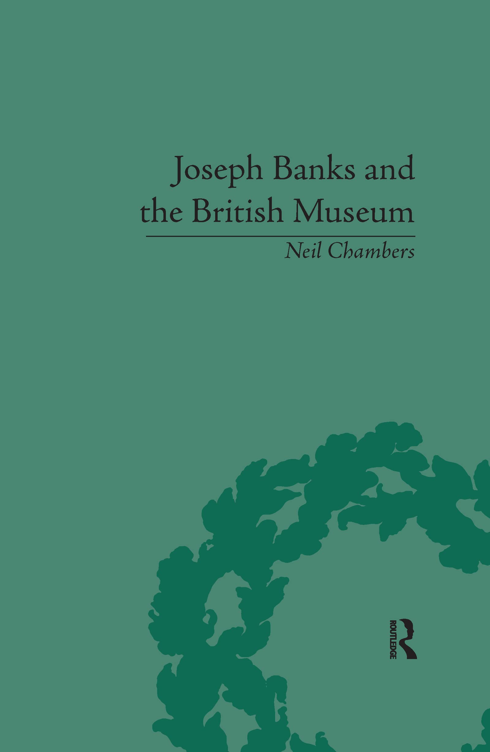 Neil Chambers Joseph Banks And The British Museum, The World Of Collecting, 1770-1830