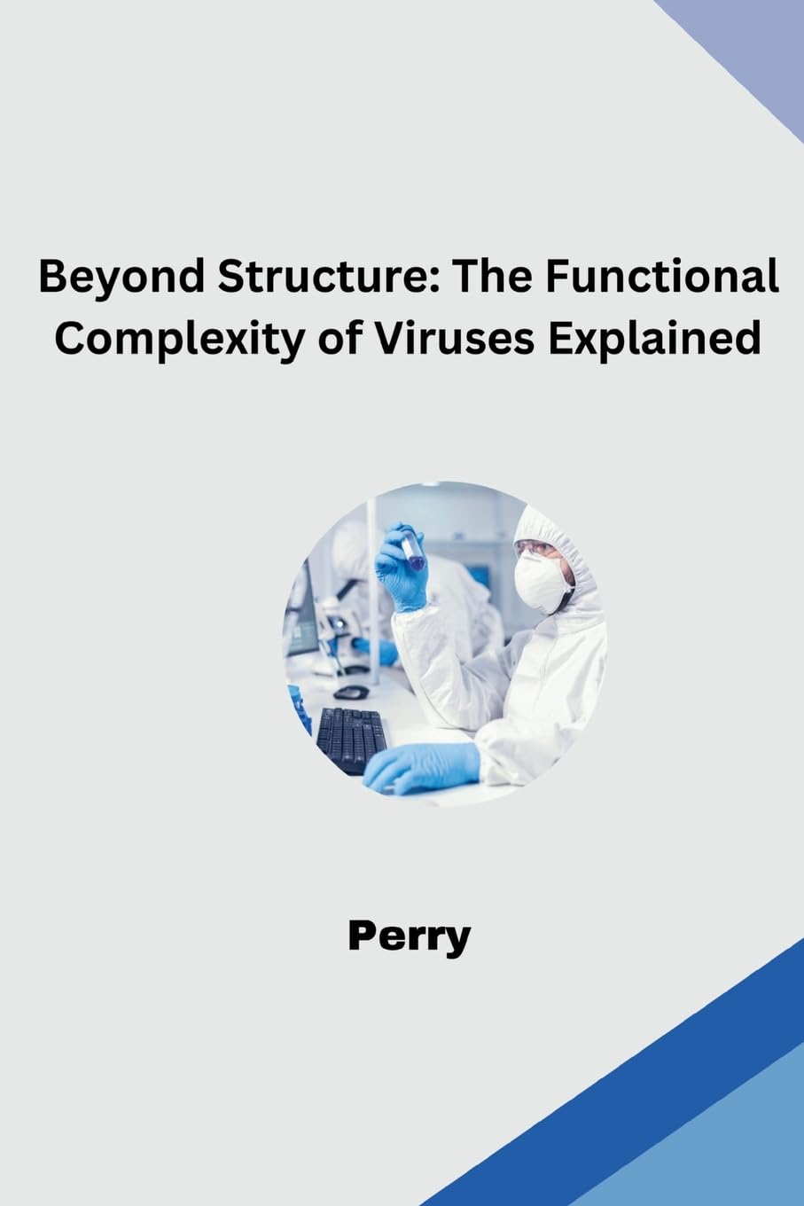 Beyond Structure: The Functional Complexity of Viruses Explained: DE