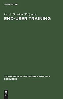 End-User Training (Technological Innovation and Human Resources, 2, Band 2)