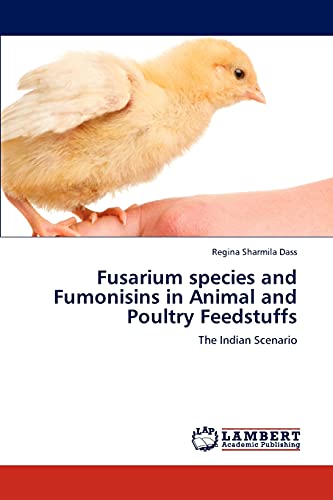 Fusarium species and Fumonisins in Animal and Poultry Feedstuffs: The Indian Scenario