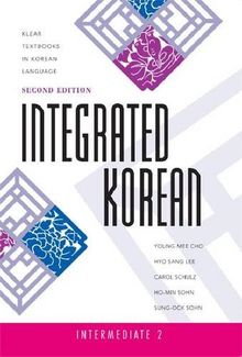Integrated Korean Int. 2-Text, 2nd Ed (Klear Textbooks in Korean Language)