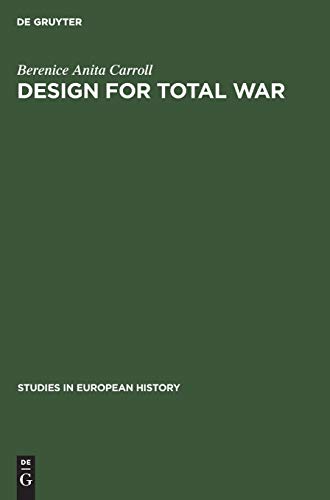 Design for total war: Arms and economics in the Third Reich (Studies in European History, 17, Band 17)