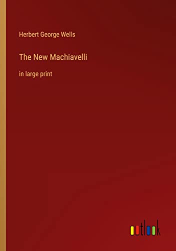 The New Machiavelli: in large print