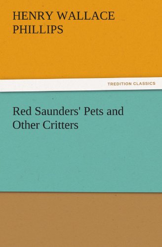 Red Saunders' Pets and Other Critters (TREDITION CLASSICS)
