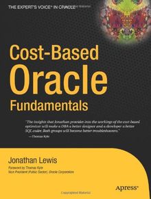 Cost-Based Oracle Fundamentals: v. 1 (Expert's Voice in Oracle)