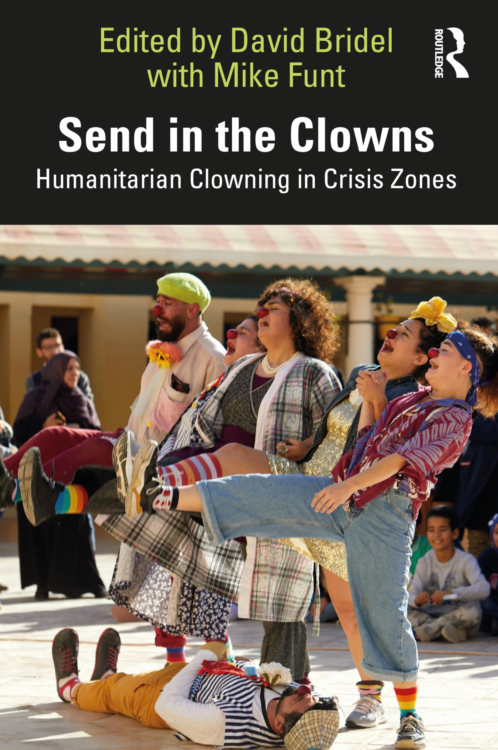 unbekannt Send In The Clowns, Humanitarian Clowning In Crisis Zones