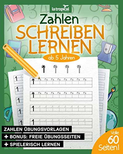 Zahlen schreiben lernen ab 5 Jahren: Mein Übungsheft mit Zahlen von 1-10 für Kinder mit tollen Vorlagen zum Üben und Lernen für Mädchen und Jungen im ... den Schulanfang und der Vorschule, Band 3)