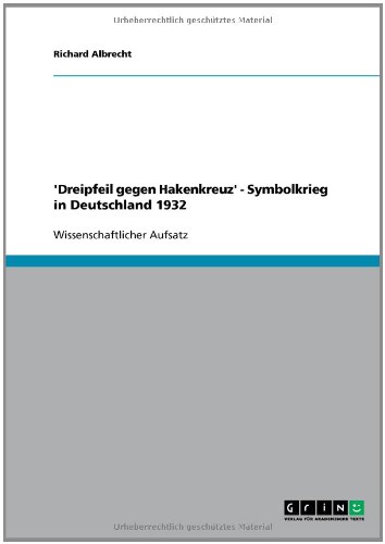 'Dreipfeil gegen Hakenkreuz' - Symbolkrieg in Deutschland 1932