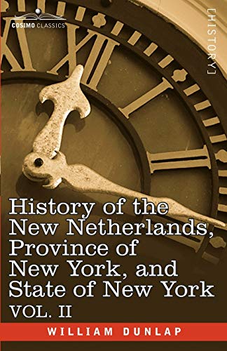 History of the New Netherlands, Province of New York, and State of New York: Vol. 2