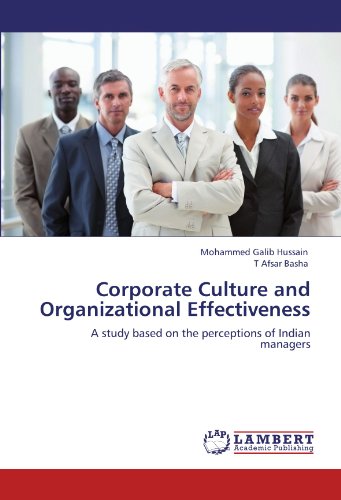 Corporate Culture and Organizational Effectiveness: A study based on the perceptions of Indian managers