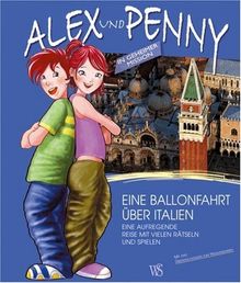 Alex und Penny in geheimer Mission. Eine Ballonfahrt über Italien