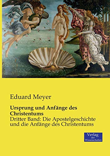 Ursprung und Anfänge des Christentums: Dritter Band: Die Apostelgeschichte und die Anfänge des Christentums