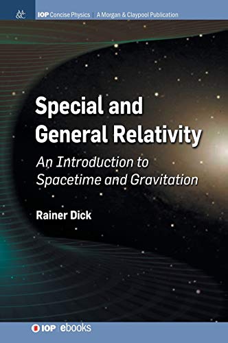 Special and General Relativity: An Introduction to Spacetime and Gravitation (IOP Concise Physics)