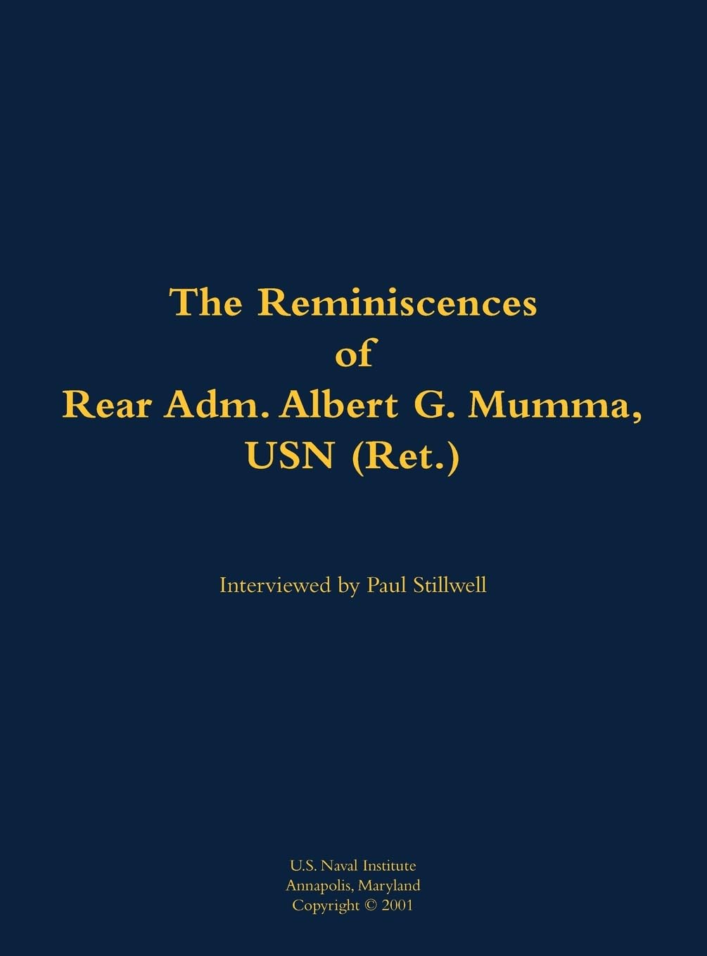 The Reminiscences of Rear Adm. Albert G. Mumma, USN (Ret.): 1906-1997