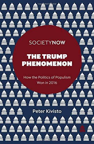 The Trump Phenomenon: How the Politics of Populism Won in 2016 (Society Now)