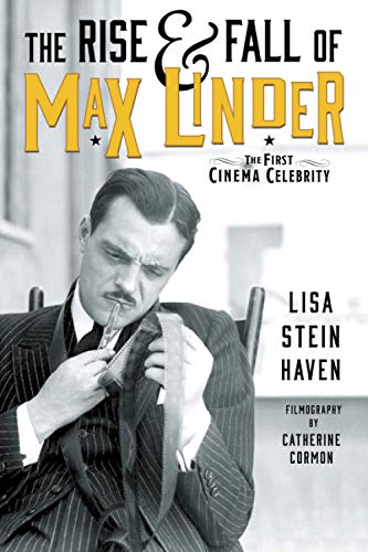 The Rise & Fall of Max Linder: The First Cinema Celebrity